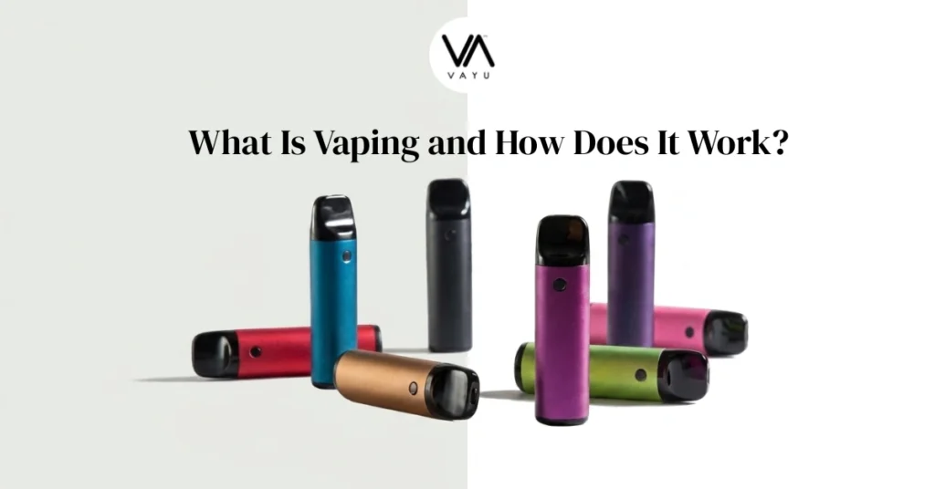 What Is Vaping and How Does It Work?